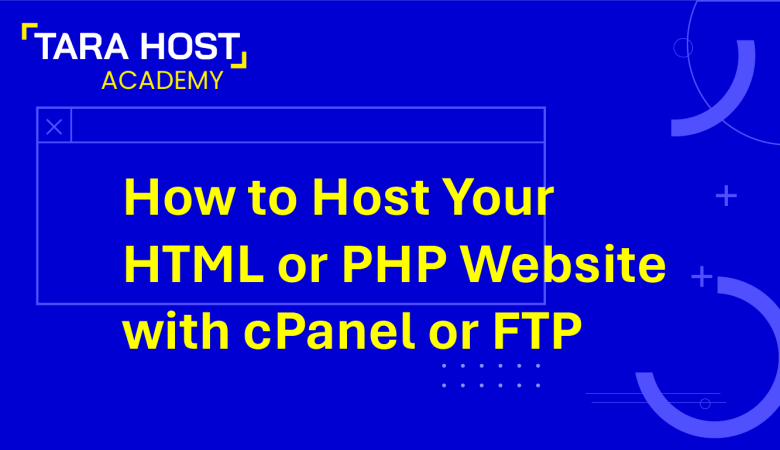 How to Host Your HTML or PHP Website with cPanel or FTP